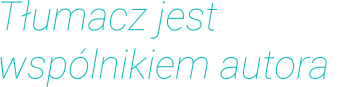 Tłumacz jest  wspólnikiem autora
