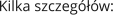 Kilka szczegółów:
